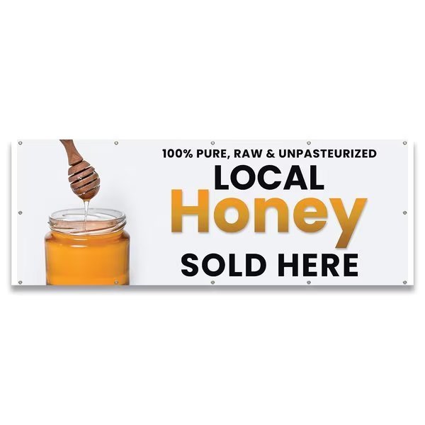 Local Honey Sold Here Banner Concession Stand Food Truck Single Sided, Signmission, Mfr#: B-120-30102